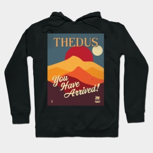 Thedus. You Have Arrived. Hoodie